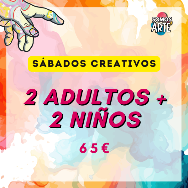 SÁBADOS CREATIVOS - 2 ADULTOS Y 2 NIÑOS