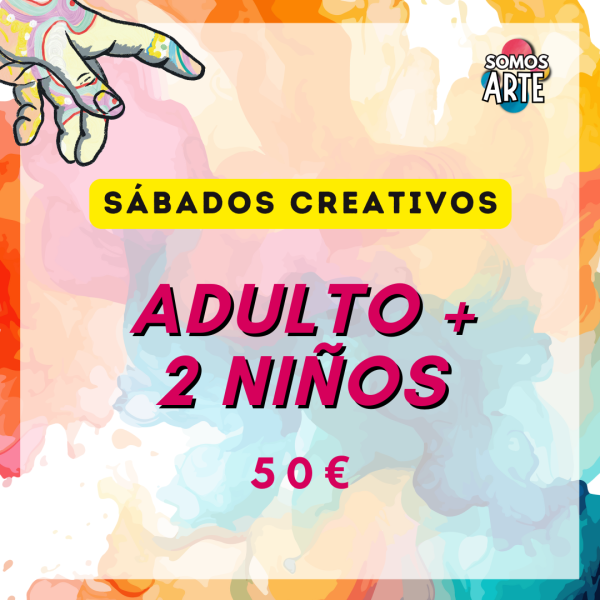SÁBADOS CREATIVOS - 1 ADULTO + 2 NIÑOS