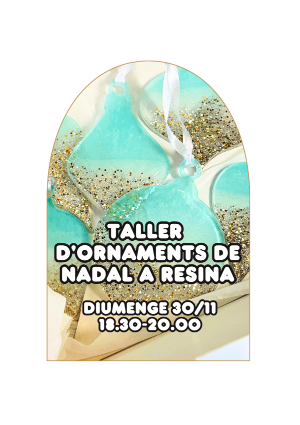 TALLER DORNAMENTS DE NADAL A RESINA